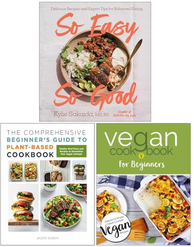 So Easy So Good, The Comprehensive Beginner's Guide to Plant-Based Cookbook & Vegan Cookbook For Beginners 3 Books Collection Set