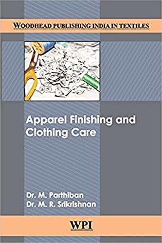 Apparel Finishing and Clothing Care (Woodhead Publishing India in Textiles)