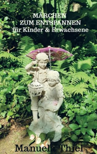 Märchen zum Entspannen: für Kinder & Erwachsene