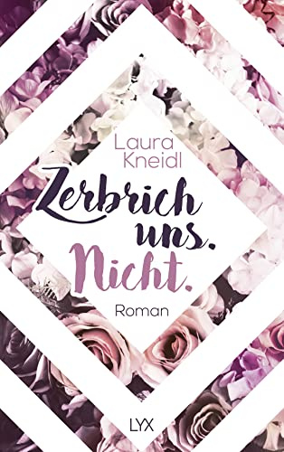 Zerbrich uns. Nicht.: Die lang ersehnte Fortsetzung der Platz-1-SPIEGEL-Bestseller-Reihe BERÜHRE MICH. NICHT. (Berühre mich nicht Reihe, Band 4)