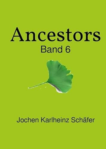 Ahnenwelt Lexika 1 / Ancestors: Band 6