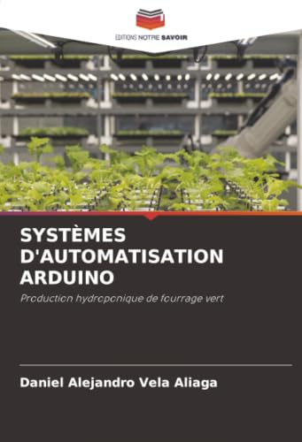 SYSTÈMES D'AUTOMATISATION ARDUINO: Production hydroponique de fourrage vert
