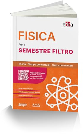 Fisica per il semestre filtro. Teoria, mappe concettuali, quiz commentati