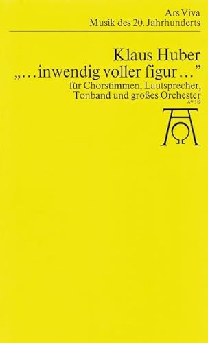 ...inwendig voller Figur...: auf Texte der Johannes-Apokalypse und von Albrecht Dürer. gemischter Chor (SATB, mehrfach geteilt) mit Soli, Tonband und Orchester. Studienpartitur. (Musik unserer Zeit)