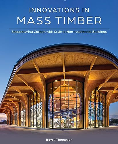 Innovations in Mass Timber: Sequestering Carbon with Style in Commercial Buildings