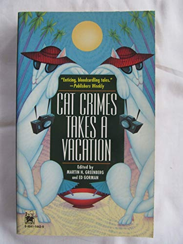 Cat Crimes Takes a Vacation (Cat Crime Anthology Series)