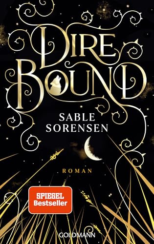 Dire Bound: Roman - Hast du das Herz eines Wolfs? - Das Romantasy-Must-Read des Jahres! - Mit exklusiver Character Card und wunderschönem Wendeumschlag. (Die Wolves-of-Ruin Reihe, Band 1)