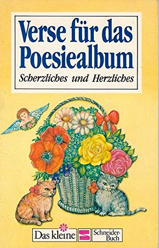 Verse für das Poesiealbum: Scherzliches und Herzliches (Das kleine Schneider Buch)