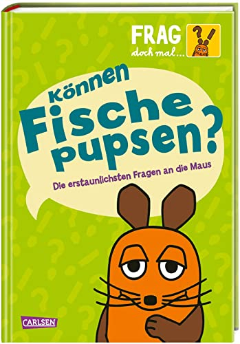 Frag doch mal ... die Maus: Können Fische pupsen?: Wissensbuch für Kinder ab 8 Jahren über die erstaunlichsten Kinderfragen - zum Vor- und Selberlesen