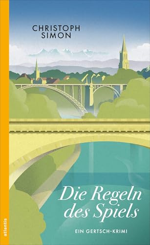 Die Regeln des Spiels: Ein Gertsch-Krimi (Ein Fall für Paul Gertsch)