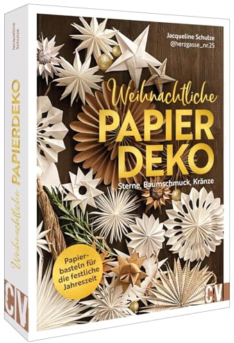 Weihnachtsdeko basteln – Weihnachtliche Papierdeko: Sterne, Kränze, Baumschmuck: Papierbasteln für die festliche Jahreszeit. Weihnachtliches Basteln mit Papier