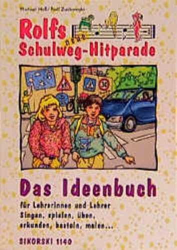 Rolfs neue Schulweg-Hitparade, Das Ideenbuch: Singen, spielen, üben, erkunden, basteln, malen...