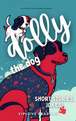 Dolly the Dog: Short Stories, Jokes! (Fun Series for Beginner Readers) (Stories for little kids | Happy, Nappy, Fun Time Sleepy)