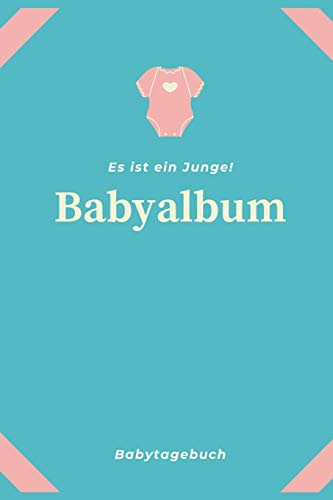 Babyalbum Es ist ein Junge Babytagebuch: A5 120 Seiten I Junge Baby Geschenk zur Geburt I erstes Buch oder Fotoalbum I Erinnerungsbuch zum Selber Ausfüllen I Babybuch Geschenkidee für neue Eltern