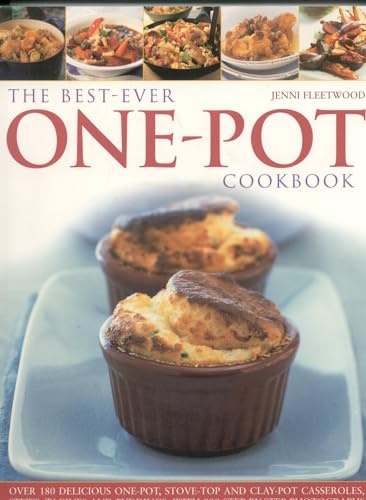 Best-ever One Pot Cookbook: Over 180 Simply Delicious One-Pot, Stove-Top and Clay-Pot Casseroles, Stews, Roasts, Tagines and Puddings, with More Than 800 Step-By-Step photographs