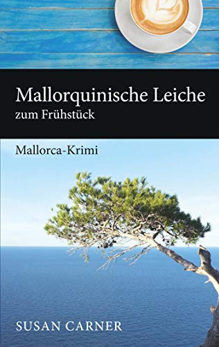 Mallorquinische Leiche zum Frühstück: Mallorca-Krimi