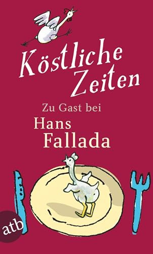 Köstliche Zeiten: Geschichten und Rezepte