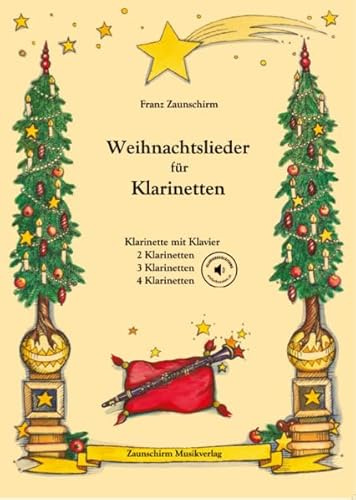Weihnachtslieder für Klarinetten: Klarinette und Klavier - 2 Klarinetten - 3 Klarinetten - 4 Klarinetten