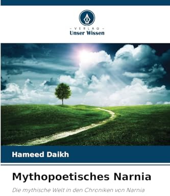 Mythopoetisches Narnia: Die mythische Welt in den Chroniken von Narnia