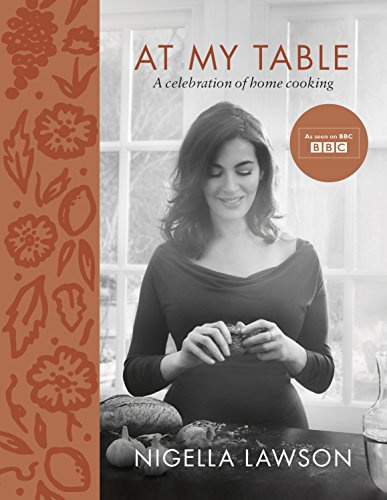 At My Table: Enjoy over 100 delicious and achievable day-to-day dishes from the bestselling author, now a judge on the Great British Bake Off
