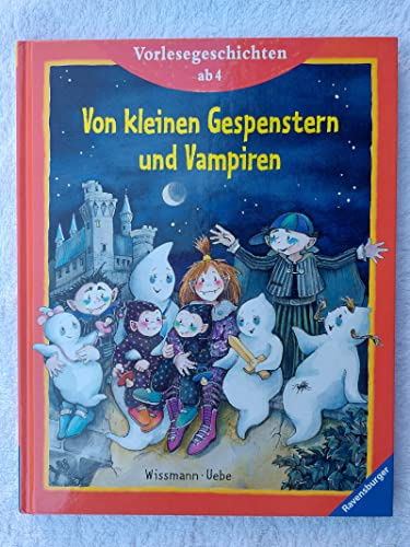 Von kleinen Gespenstern und Vampiren: Vorlesegeschichten ab 4 Jahren (Vorlesegeschichten ab 2, ab 3 und ab 4 Jahren)