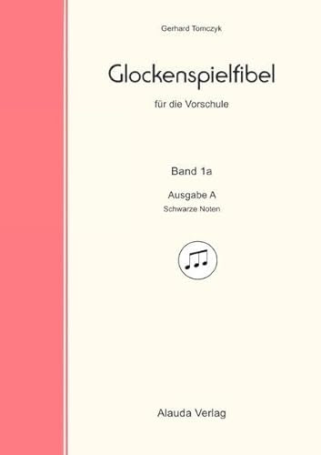 Glockenspielfibel für die Vorschule / Glockenspielfibel für die Vorschule 1a - Ausgabe A: Schwarze Noten