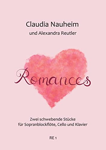 Romances: Zwei schwebende Stücke für Sopranblockflöte, Cello und Klavier (Rosental Edition)