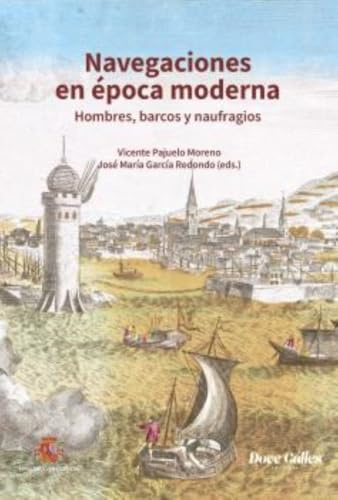 Navegaciones en época moderna: hombres, barcos y naufragios. (Miscelánea)