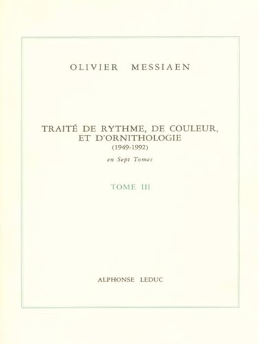 Traité de rythme, de couleur et d'ornithologie (1949-1992): Tome 3