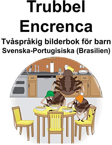 Svenska-Portugisiska (Brasilien) Trubbel/Encrenca Tvåspråkig bilderbok för barn