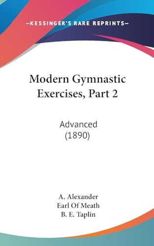 Modern Gymnastic Exercises: Advanced: Advanced (1890)