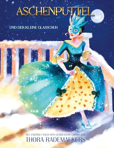 Aschenputtel und der kleine Glasschuh: Grimms Märchen neu erzählt → mit farbigen Illustrationen und deren Skizzen zum Aus- und Übermalen (Märchenkette)