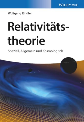Relativitätstheorie: Speziell, Allgemein und Kosmologisch
