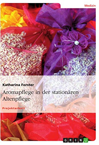 Aromapflege in der stationären Altenpflege