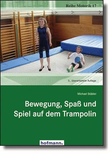 Bewegung, Spaß und Spiel auf dem Trampolin (Reihe Motorik)