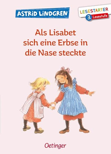 Als Lisabet sich eine Erbse in die Nase steckte: Lesestarter. 3. Lesestufe | Lustiges und authentisches Kinderbuch von Bestseller-Autorin Astrid Lindgren für Erstleser ab 8 Jahren