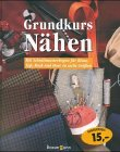 Grundkurs Nähen: Mit Schnittmusterbogen f. Bluse, Top, Rock u. Hose in 6 Größen