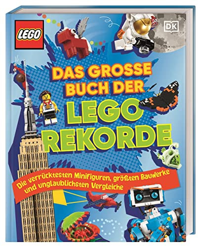 Das große Buch der LEGO® Rekorde: Die verrücktesten Minifiguren, größten Bauwerke und unglaublichsten Vergleiche. Für Kinder ab 8 Jahren