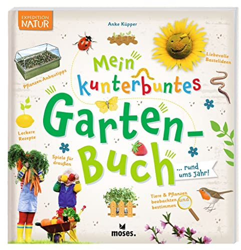 Expedition Natur Mein kunterbuntes Gartenbuch