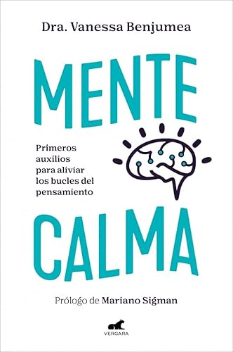 Mente calma: Primeros auxilios para aliviar lo bucles del pensamiento (Vergara)