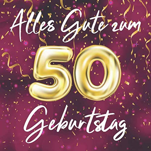 Alles Gute Zum 50. Geburtstag: Vintage Gästebuch Zum Eintragen und zum Ausfüllen für Glückwünsche für das Geburtstagskind als Erinnerung; Motiv: Pink Gold Ballons