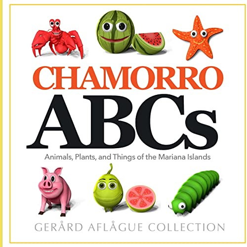 Chamorro ABCs: Animals, Plants, and Things of the Mariana Islands