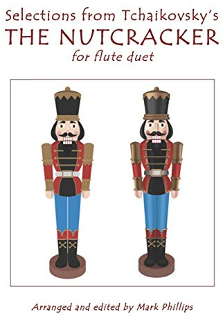 Selections from Tchaikovsky's THE NUTCRACKER for flute duet (Flute Duet Anthology Series)