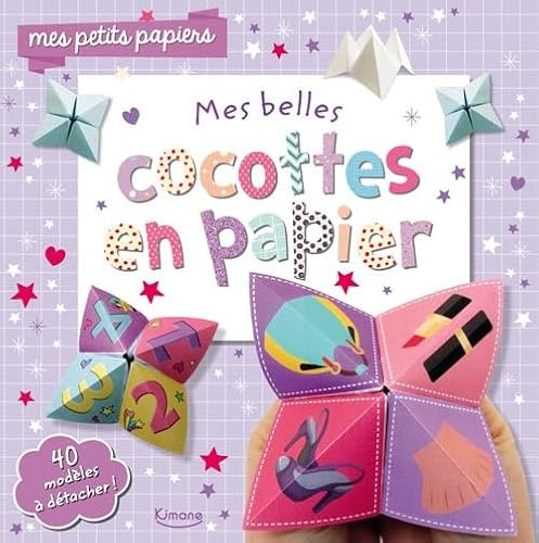 Mes petits papiers - mes belles cocottes en papier