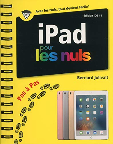 iPad édition iOS 11 pour les Nuls Pas à Pas