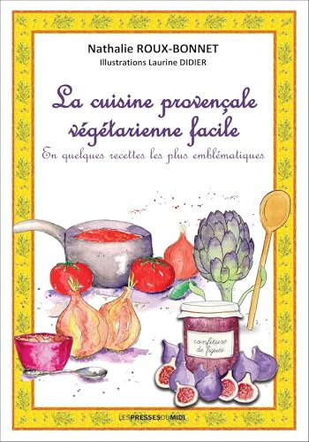 La cuisine provençale végétarienne facile