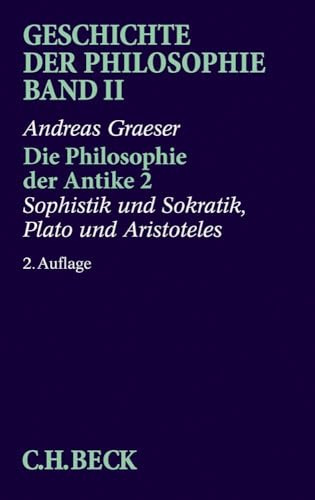 Geschichte der Philosophie, in 12 Bdn., Bd.2, Die Philosophie der Antike: Sophistik und Sokratik, Plato und Aristoteles