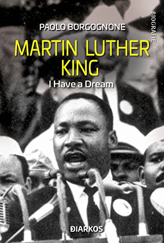 Martin Luther King. I have a dream (Biografie)