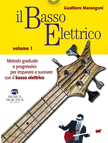 Il basso elettrico. Metodo graduale e progressivo per imparare a suonare con il basso elettrico (Vol. 1)