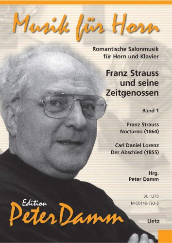 Franz Strauss und seine Zeitgenossen. Romantische Salonmusik für Horn und Klavier, Band I (Partitur und Stimme)